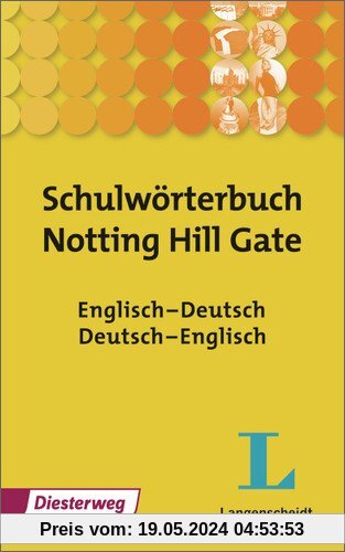 Schulwörterbuch: Notting Hill Gate: Englisch - Deutsch, Deutsch - Englisch (Langenscheidt-Diesterweg Schulwörterbücher, Band 1)